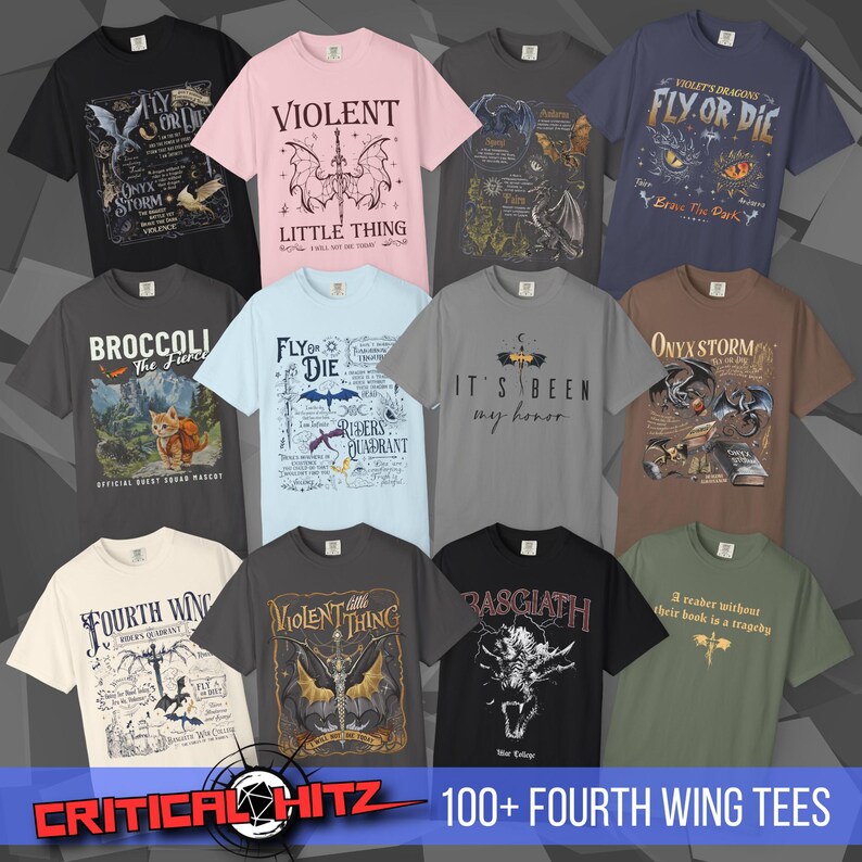 Several different designs are shown printed on T-Shirts in multiple colors. 100+ Fourth Wing tees are available at Critical Hit Shop: Bookish fantasy apparel inspired by the Empyrean Series, Fourth Wing, Iron Flame, Onyx Storm, Basgiath War College, Dragon Riders, Fly or Die, and the Riders Quadrant, for fans of Violet Sorrengail, Xaden Riorson, and Rebecca Yarros.