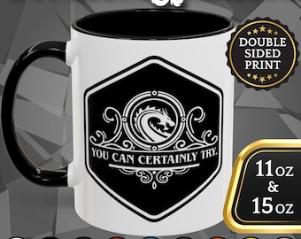 D&D Mug Dungeons and Dragons Coffee Cup: You Can Certainly Try (11/15oz)
