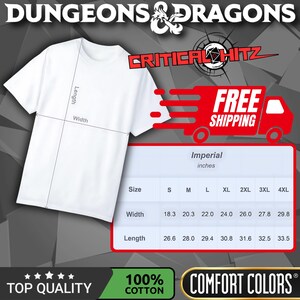 FREE SHIPPING. A white t-shirt with a size chart. The chart lists sizes S to 4XL, with width measurements from 18.3 to 29.8 inches and length measurements from 26.6 to 33.5 inches. 
Comfort Colors T-shirt with a D&D funny meme/Dungeons & Dragons graphic. The shirt is 100% cotton, premium quality, available in 14 colors, unisex fit, plus size options. RPG tabletop role play gamer apparel.