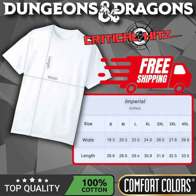 FREE SHIPPING. A white t-shirt with a size chart. The chart lists sizes S to 4XL, with width measurements from 18.3 to 29.8 inches and length measurements from 26.6 to 33.5 inches. 
Comfort Colors T-shirt with a D&D funny meme/Dungeons & Dragons graphic. The shirt is 100% cotton, premium quality, available in 14 colors, unisex fit, plus size options. RPG tabletop role play gamer apparel.