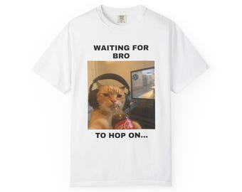 Waiting For Bro To Hop On... Funny Meme T-Shirt - Brain Rot Humor Tee - Viral Internet Trend Shirt - Relatable Graphic Tee