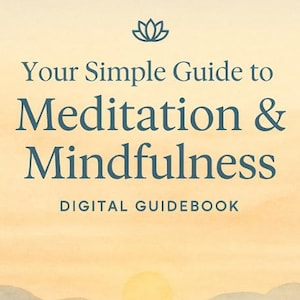 Meditation and Mindfulness Digital Guidebook | Beginner Self Care Ebook for Stress Relief and Relaxation | Instant Download PDF