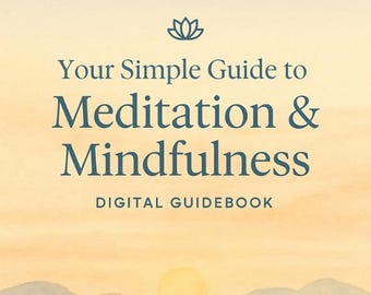 Mindfulness & Meditation Guidebook: Beginner Self-Care Ebook (Instant PDF Download