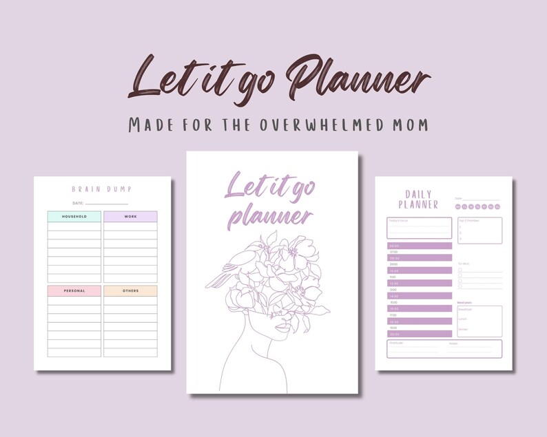 May include: A planner set against a lavender backdrop. The text "Let it go Planner" is in a cursive font. The set includes a "Brain Dump" page, a page with a floral illustration and the text "Let it go planner", and a "Daily Planner" page.
