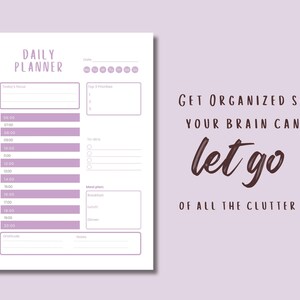 May include: A white daily planner with a lavender design. The planner includes sections for the date, top priorities, to-dos, and meal plans. Text on the right says, "Get organised so your brain can let go of all the clutter."
