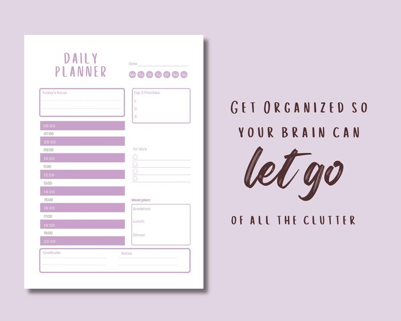 May include: A white daily planner with a lavender design. The planner includes sections for the date, top priorities, to-dos, and meal plans. Text on the right says, "Get organised so your brain can let go of all the clutter."
