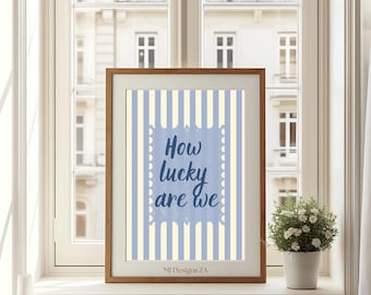 How Lucky Are We Print | Blue Striped Wall Art (Digital Download)
