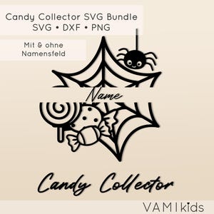 May include: Black and white SVG bundle design with a spider, spiderweb, and candy. The text includes "Candy Collector SVG Bundle", "SVG • DXF • PNG", "Mit & ohne Namensfeld", "Name", and "Candy Collector".