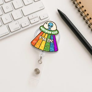 Funny Alien Sounds Gay I’m In LGBT Badge Reel, Rainbow ID Holder, Queer Pride Retractable Name Tag Clip, LGBTQ+ Gift