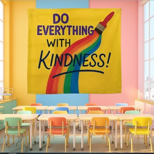 Do Everything With Kindness Tapestry, Rainbow Classroom Wall Decor, Positive Teacher Banner, Motivational School Sign