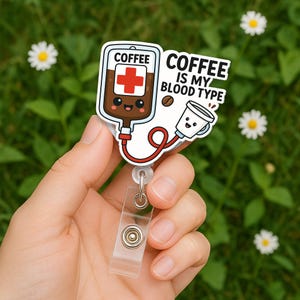 Coffee is My Blood Type Badge Reel, Funny Nurse ID Clip, Caffeine Lover Gift, Cute Medical Badge Holder, Hospital Work Humor