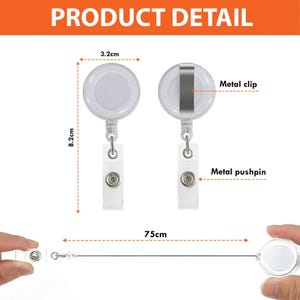 May include: A white retractable badge holder with a clear plastic case and a metal clip. The holder has a 75-inch retractable cord and measures 3.2 inches in diameter and 8.2 inches in length.