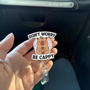 Bobine de badge Don't Worry Be Cappy, support pour carte d'identité Capybara drôle, clip de travail Chill Vibes, badge animal mignon, cadeau pour collègues
