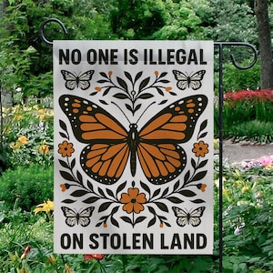 No One Is Illegal Garden Flag, Stolen Land Yard Sign, Monarch Butterfly Flag, Indigenous Rights Outdoor Decor, Activist Banner