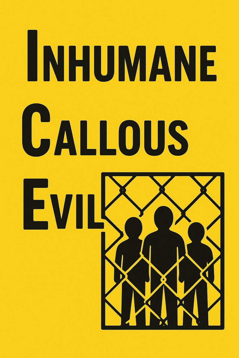 Inhumane Text ICE Protest Sign: Bold Activist Art - Inhumane Callous Evil (digital ...