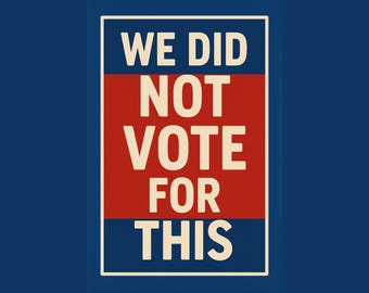 Non abbiamo votato per questo cartello di protesta: stampabile rosso bianco blu (download immediato)