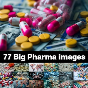 May include: An assortment of pills and capsules, including pink and white capsules and yellow tablets, are scattered over a background of US dollar bills. The image includes the text "77 Big Pharma images" at the bottom.