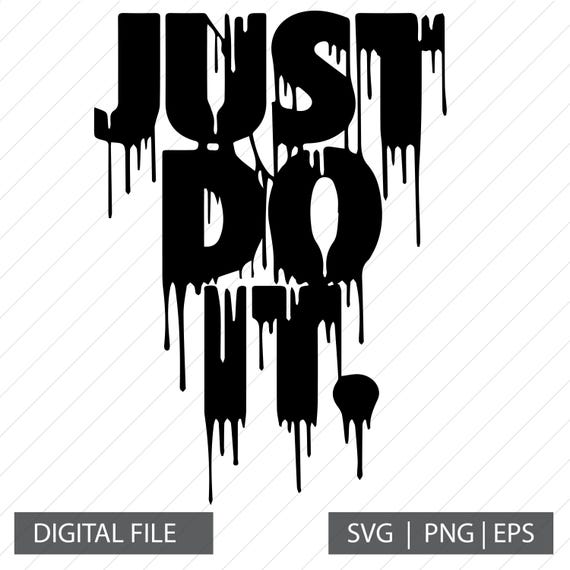 Just Do It SVG: Motivational Sign, Cricut & Silhouette Files (Digital Download