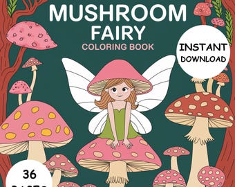 Mushroom Fairy Coloring Pages Printable PDF for Adults & Kids Whimsical Forest Art 36 Pages Instant Download