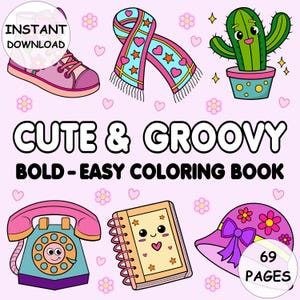 Cute and Groovy Coloring Book 69 Pages Retro Vibes and 90s Nostalgia Style Bold and Easy Coloring for Kids and Adults Instant PDF Download