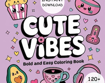 Cute Vibes Coloring Book 119 Bold and Easy Cozy Pages for Kids and Adults Kawaii-Inspired Printable PDF Instant Download