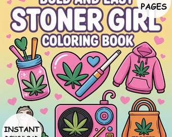 Stoner Girl Coloring Book 43 Bold and Easy Weed-Themed Pages Chill Vibes Printable PDF Instant Download for Adults