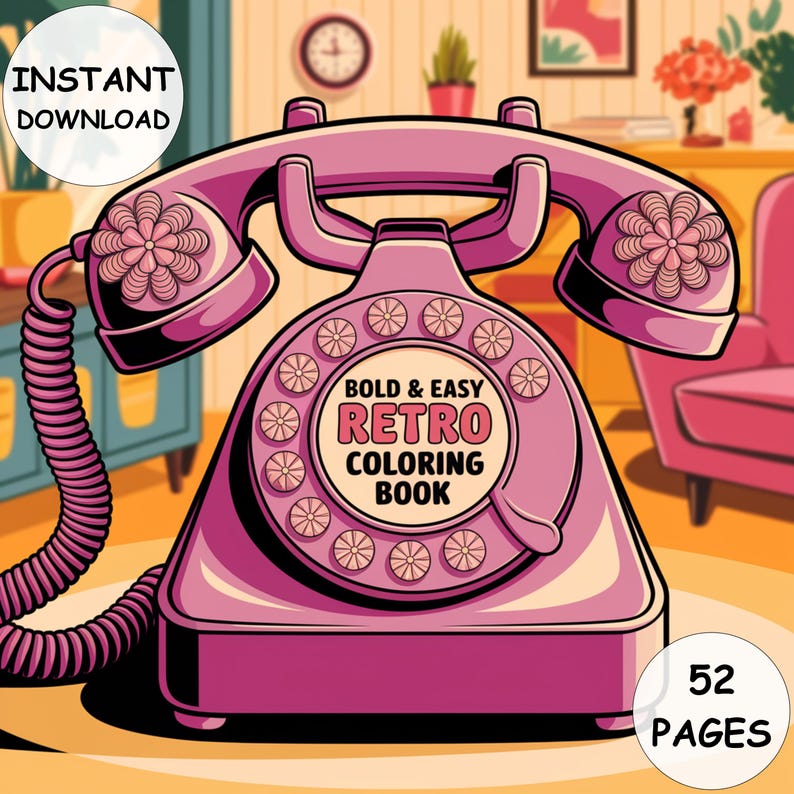 May include: A retro-style coloring book with a pink rotary phone design. The phone features a circular dial with floral accents and the text "BOLD & EASY RETRO COLORING BOOK." The image also includes the text "INSTANT DOWNLOAD" and "52 PAGES."