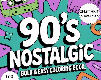 90s Nostalgia Coloring Book 160 Bold and Easy Printable Pages for Kids & Adults Retro Pop Culture PDF Instant Download