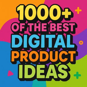 1,000+ DIGITAL PRODUCT IDEAS 2025. Passive income, sell today.