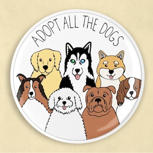 Adopt All The Dogs 2.25" magnet, dog magnet, dog lover gift, adopt a dog, cute dog magnet, cute dog gifts, dog mom gift, pet owner gift