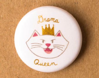 Drama Queen 1 inch pin, cat pin, funny pins, cat lover gift, cute badge, animal pins, animal lover gift, cute badge, cute cat pin, cat lady