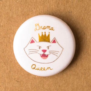 Drama Queen 1 inch pin, cat pin, funny pins, cat lover gift, cute badge, animal pins, animal lover gift, cute badge, cute cat pin, cat lady