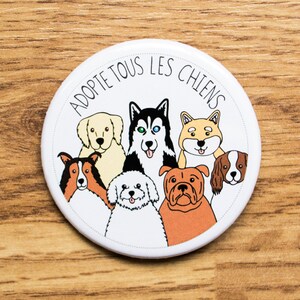 Adopte tous les chiens aimant (2.25" en diamètre), aimant chien, cadeau chien, cadeau amoureux des chiens, aimant animaux, fait au québec