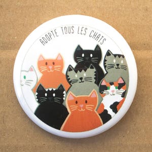 Adopte tous les chats aimant (2.25" en diamètre), cadeau chat, aimant chat, aimant animaux, cat lady, amoureux de chats, fait au québec