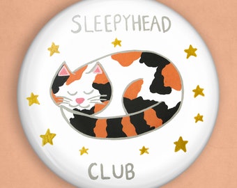 Sleepyhead Club 1 inch button/badge, cat lovers, backpack pins, cat badge, cute cat button, cute cat badge, cat pins, tortoiseshell cat pin