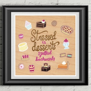 Stressed is desserts spelled backwards print, 6x6", digital download, digital print, downloadable art, dessert art, food print, kitchen art