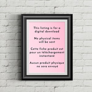 May include: A black framed sign with a pink background and white text. The text reads: "This listing is for a digital download. No physical items will be sent. Cette fiche produit est pour un t&eacute;l&eacute;chargement instantan&eacute;. Aucun produit physique ne sera envoy&eacute;."