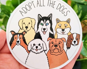 Adopt all the dogs sticker, dog lover gift, cute stickers, funny stickers, adopt don't shop, funny dog stickers, cute dog art