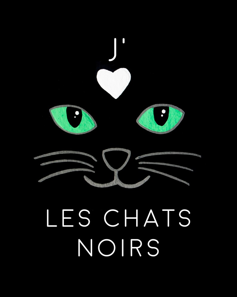 May include: Black and white graphic design featuring a black cat face with green eyes and a white heart above the cat's head. The text "J' LES CHATS NOIRS" is below the cat's face.