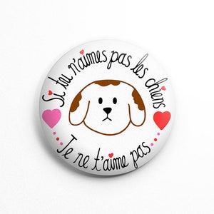 Macaron " Si tu n'aimes pas les chiens, je ne t'aime pas" (1 pouce de diamètre), macaron chien, macaron animaux, amoureux de chien