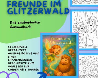 Könnte beinhalten: Ein farbenfroher Buchumschlag mit dem Titel "Freunde im Glitzerwald" und dem Text "Das zauberhafte Ausmalbuch". Der Umschlag zeigt eine Fee und ein großes, freundliches Wesen mit Bart. Das Buch ist ein Malbuch mit 50 Illustrationen und einer Geschichte für Kinder ab 5 Jahren.