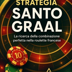 May include: A graphic with a roulette wheel design, featuring the text "STRATEGIA SANTO GRAAL" and "THE GAMBLE CODE". Two casino chips are visible, one red with the number 10, and another green. The background is dark green and red.