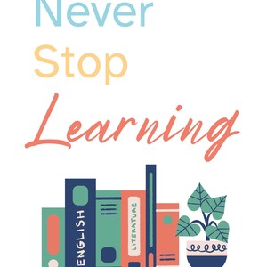 May include: A colorful illustration with the text "Never Stop Learning" above a row of books labeled "English" and "Literature." A small potted plant sits to the right of the books, all on a light-colored shelf.