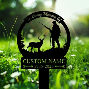Personalized Hunter Memorial Grave Marker, In Loving Memory Hunting Tribute Sign, Memorial Stake, Custom Gift, Deer Hunting Dad Loss