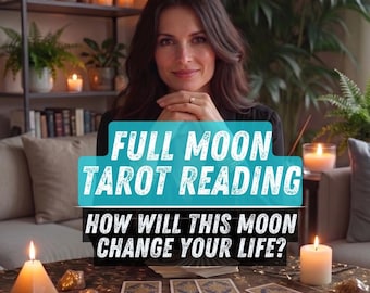 Lectura de Tarot de Luna Llena a la Misma Hora, ¿Cómo Cambiará Esta Luna Llena Tu Vida?, Lectura Psíquica Precisa, Consejos Honestos, Predicciones Psíquicas