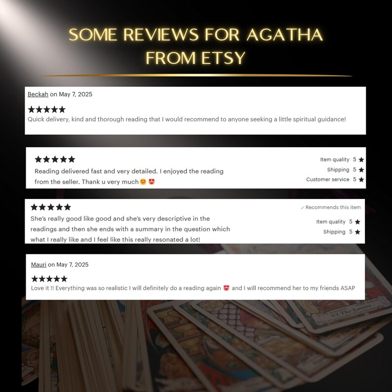 May include: A graphic displaying Etsy reviews for Agatha. The reviews are from May 7, 2025, and include comments about quick delivery, detailed readings, and realistic insights. The image also shows a deck of tarot cards.