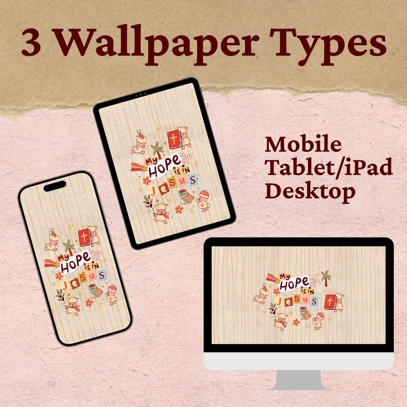 Op de afbeelding: Afbeelding met drie soorten achtergronden: mobiel, tablet/iPad en desktop. Elk scherm toont de zin "My Hope is in Jesus" met illustraties van lammeren en een kruis, tegen een achtergrond van houtnerf. De tekst "3 Wallpaper Types" is ook zichtbaar.