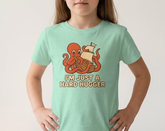 Camiseta juvenil Kraken "I'm Just a Hard Hugger" / Camiseta divertida de pulpo