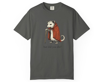 Medieval Possum Shirt, Funny Opossum Tee, But Did You Die Animal Gift