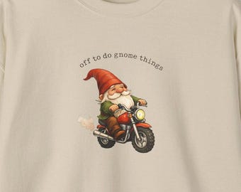 Gnome Sweatshirt Off to do Gnome things Funny comfy style Great Gift